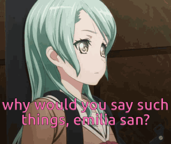 Why Would You Say Such Things Emilia San