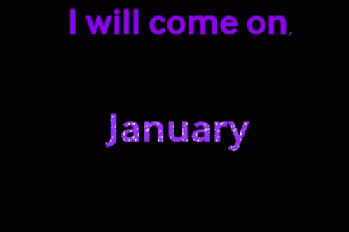 Will Come On January GIF