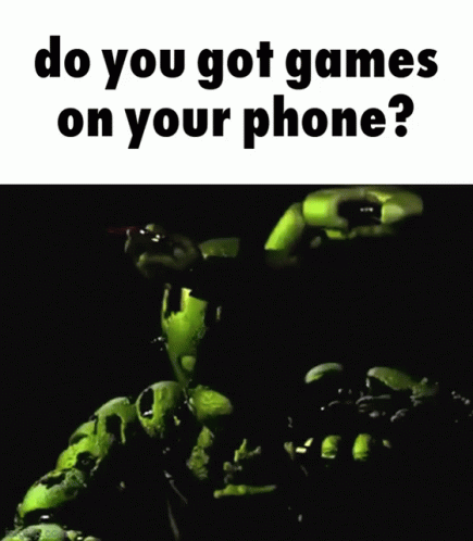 William Afton Do You Got Games On Your Phone GIF