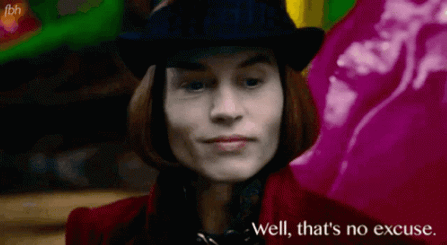 Willy Wonka No Excuse GIF