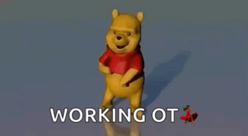 Winnie The Pooh Is Dancing With The Words `` Working Ot '' Written On The Bottom . GIF