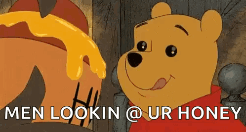 Winnie The Pooh Saying Men Lookin @ Ur Honey Next To Honey Pot GIF
