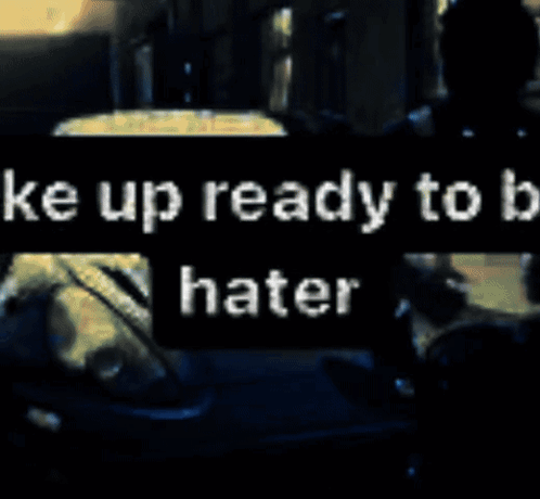 Woke Up Ready To Be Hater Sign With Car