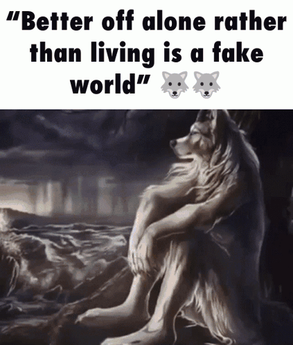Wolf Painting With Quote Better Off Alone GIF