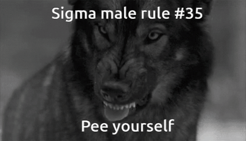Wolf with Sigma Male Rule 35 Pee Yourself