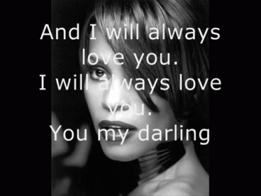 Woman And I Will Always Love You My Darling