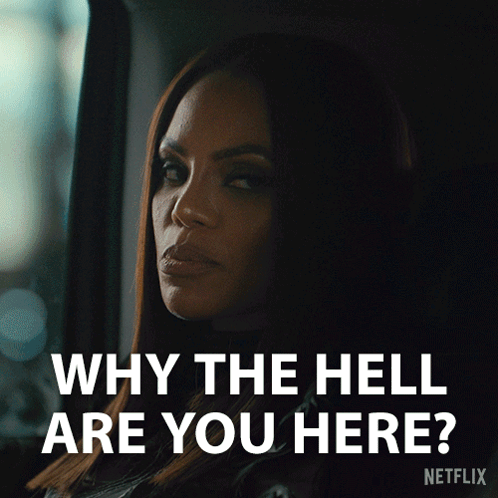 Woman Asks Why the Hell Are You Here Netflix