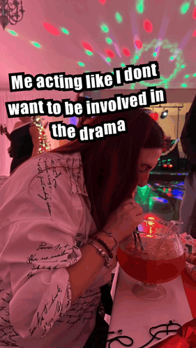 Woman Drinking Pitcher Me Acting Like I Dont Want Drama