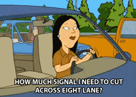 Woman Driving Car Saying How Much Signal I Need to Cut Across Eight Lane