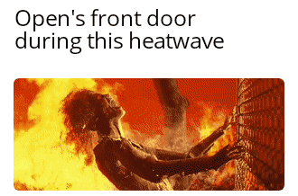 Woman Falling Into Fire With Caption Open Front Door Heatwave