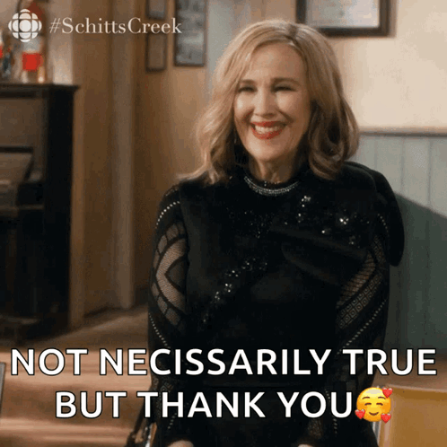 Woman From Schitt's Creek Says Not Necessarily True But Thank You