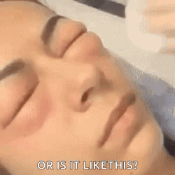 Woman Getting Facial Asking Is It Like This GIF