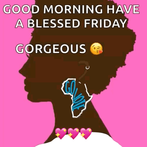 Woman Good Morning Have a Blessed Friday Gorgeous