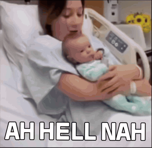Woman Holding Baby In Hospital Bed Saying Ah Hell Nah GIF
