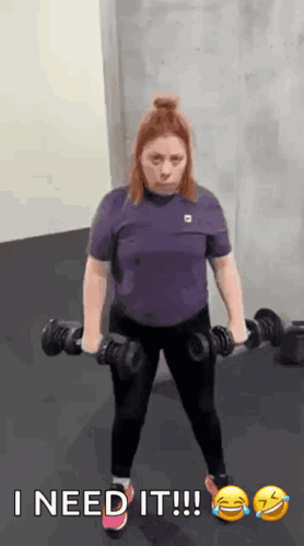 Woman Holding Dumbbells Saying I Need It