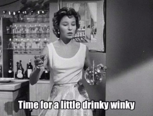 Woman Holding Glass Time for a Little Drinky Winky