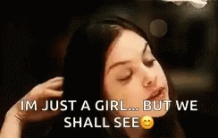 Woman Holding Hair Im Just A Girl But We Shall See GIF