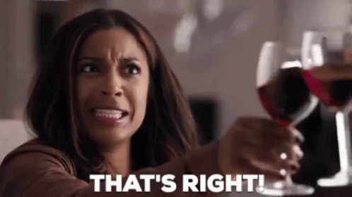 Woman Holding Red Wine Saying That's Right
