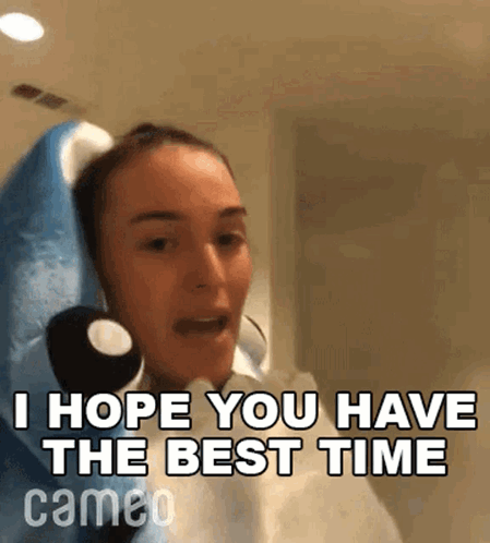 Woman Holding Stuffed Animal Saying Hope You Have Best Time Cameo