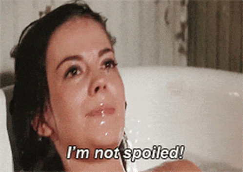 Woman in Bathtub Saying I'm Not Spoiled
