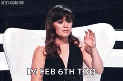 Woman In Black Dress Saying Im Feb 6Th Too GIF