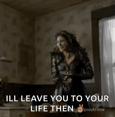 Woman in Black Dress Says I'll Leave You to Your Life Then