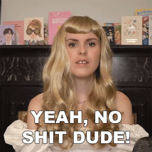 Woman in Blonde Wig Says Yeah No Shit Dude