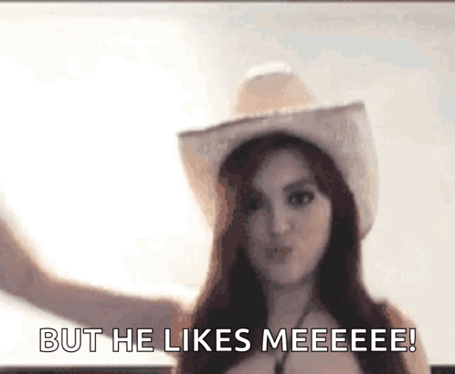 Woman in Cowboy Hat Says But He Likes Meeee