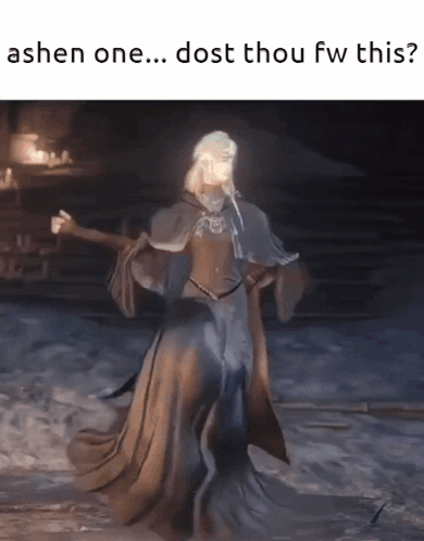 Woman in Long Dress Ashen One Dost Thou Fw This