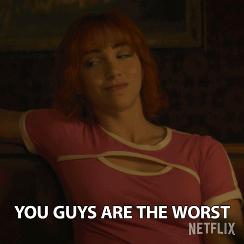 Woman In Pink Shirt Says You Guys Are The Worst Netflix GIF