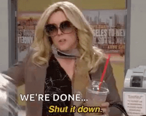 Woman in Sunglasses Saying We're Done Shut It Down