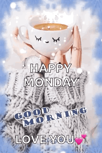 Woman in Sweater Coffee Happy Monday Love You