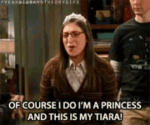 Woman in Tiara Saying Of Course I Do I M a Princess