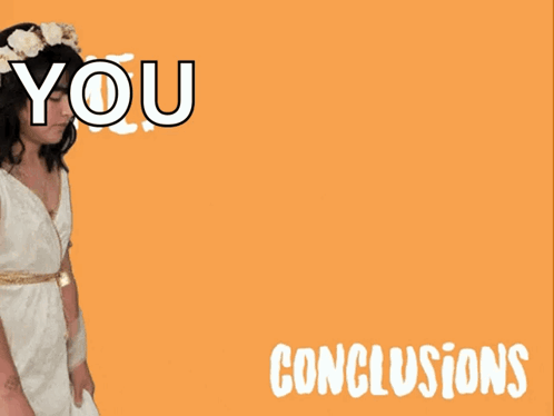 Woman In White Dress With Flowers In Hair Saying You Conclusions GIF