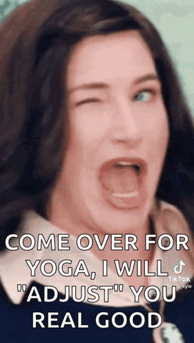Woman Making Funny Face Come Over For Yoga I Will Adjust You Real Good GIF
