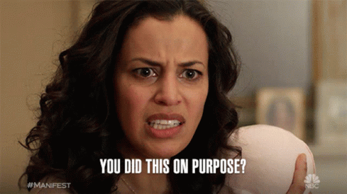 Woman Making Funny Face Saying You Did This On Purpose