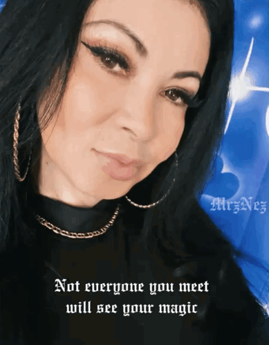 Woman Not Everyone Will See Your Magic