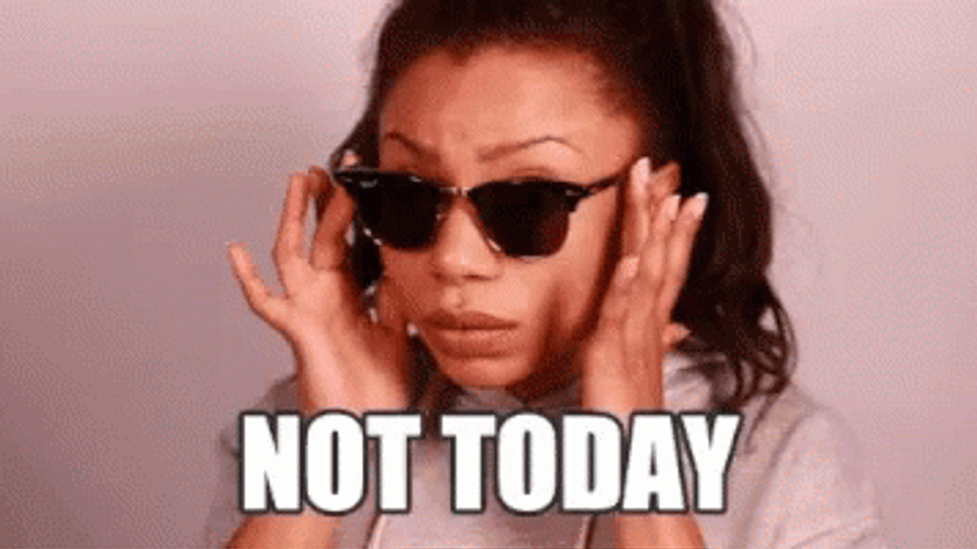 Woman Not Today GIF