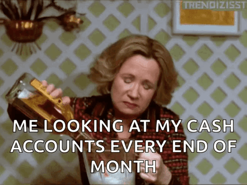 Woman Pouring Drink Saying Me Looking At My Cash Accounts Every End Of Month GIF