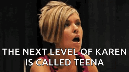Woman's Face Next Level Karen Called Teena