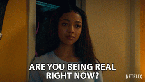 Woman Saying Are You Being Real Right Now in Netflix Ad