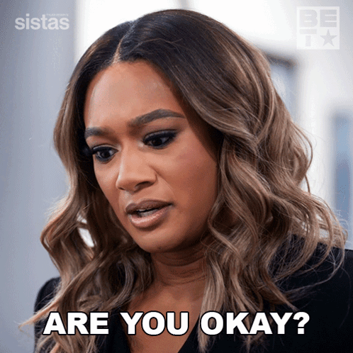 Woman Saying Are You Okay In Front Of Sistas Sign GIF