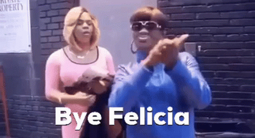 Woman Saying Bye Felicia Beside Another Woman