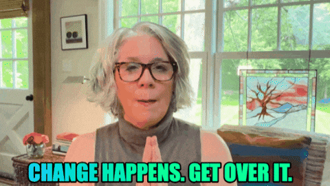 Woman Saying Change Happens Get Over It