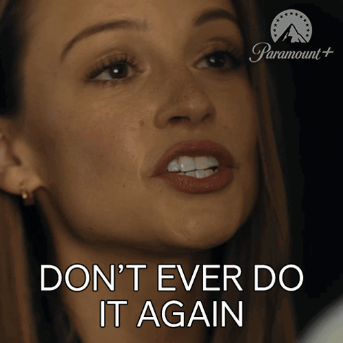 Woman Saying Don't Ever Do It Again