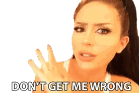 Woman Saying Don't Get Me Wrong