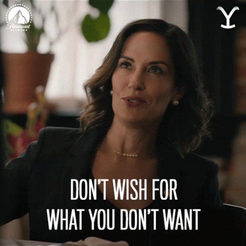 Woman Saying Don't Wish For What You Don't Want