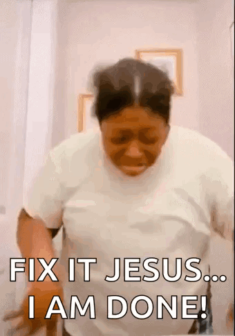 Woman Saying Fix It Jesus