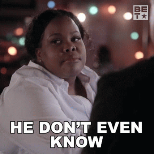 Woman Saying He Don't Even Know GIF