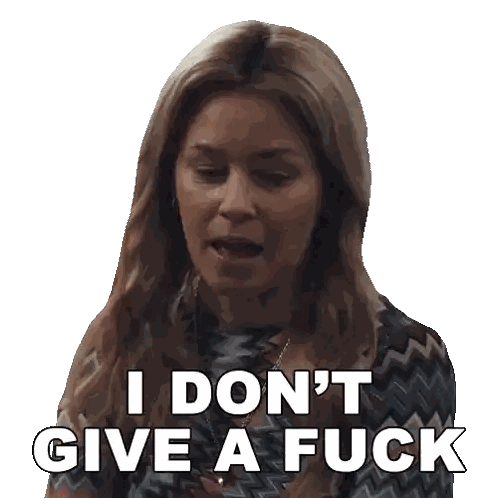Woman Saying I Don't Give a F**k